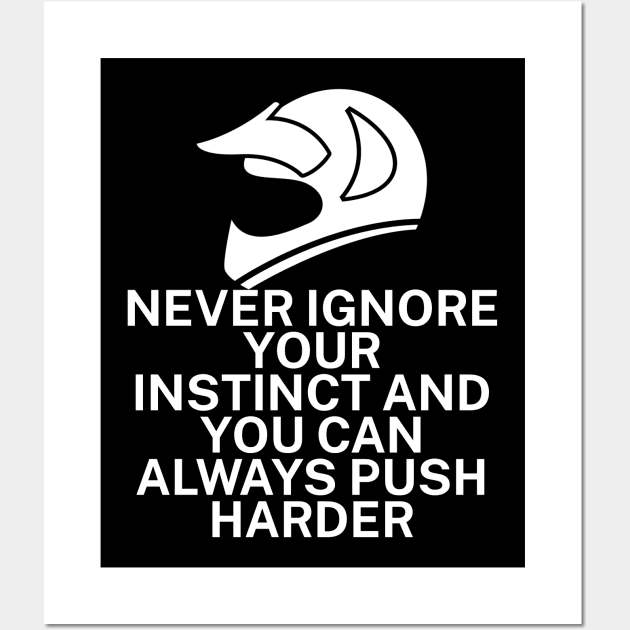 Never ignore your instinct and you can always Wall Art by maxcode